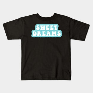 Sweet Dreams Kids T-Shirt